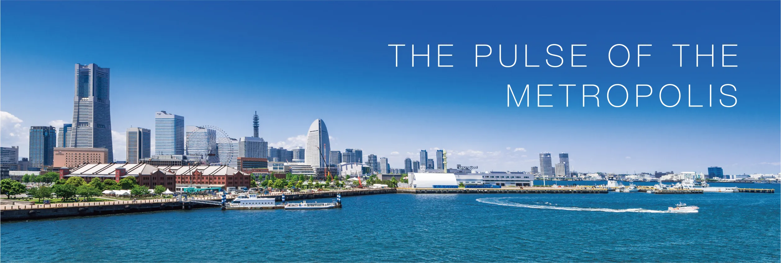 THE PULSE OF THE METROPOLIS 横浜みなとみらいの風景